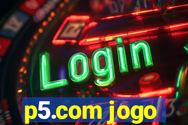 p5.com jogo